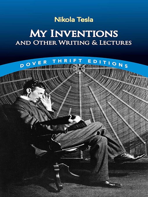 Title details for My Inventions and Other Writing and Lectures by Nikola Tesla - Available